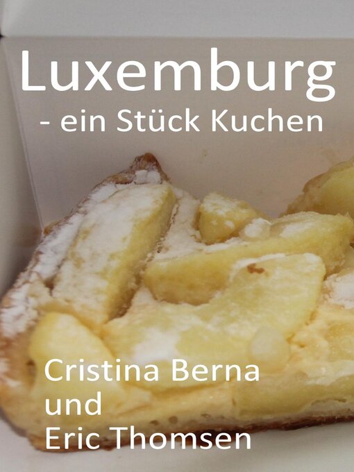 Title details for Luxemburg--ein Stück Kuchen by Cristina Berna - Available